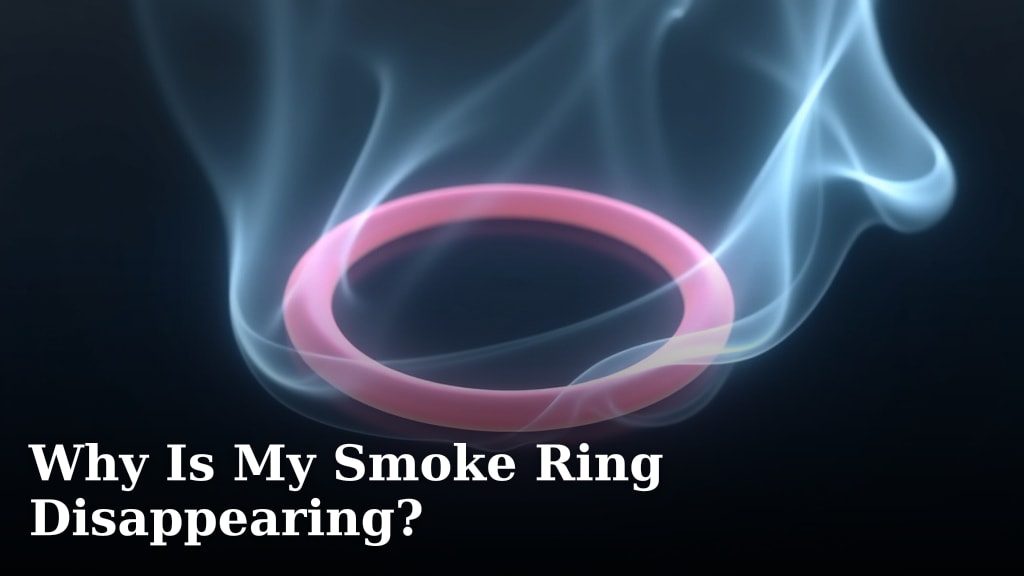 Why Is My Smoke Ring Disappearing?